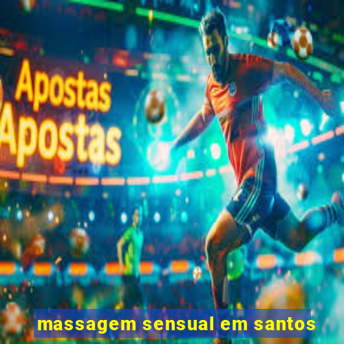 massagem sensual em santos